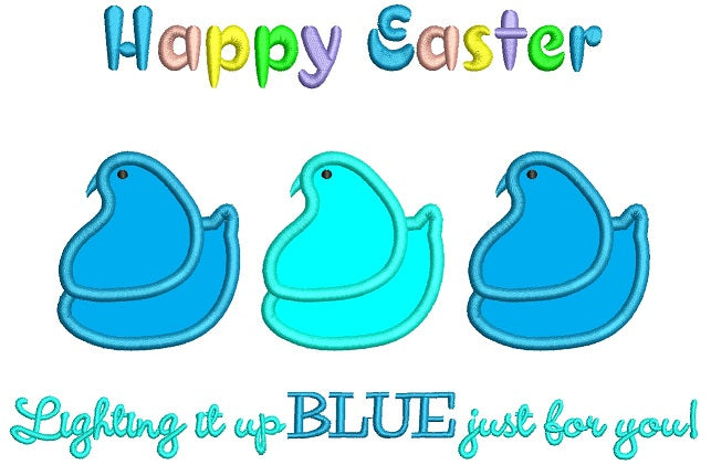 Happy Easter Light it up Blue Three Peeps Autism Awareness Applique Machine Embroidery Design Digitized Pattern