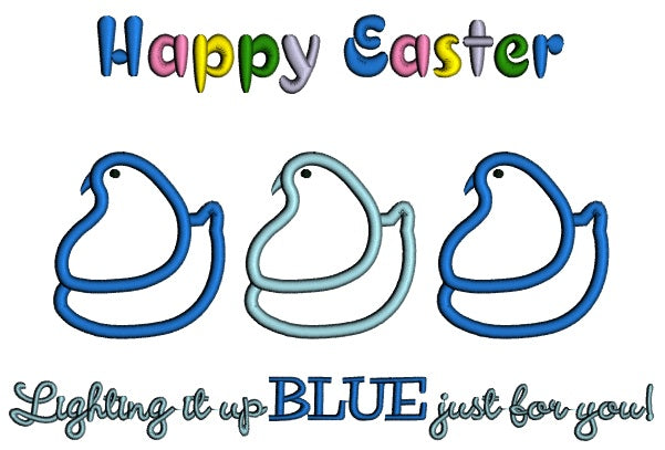 Happy Easter Light it up Blue Three Peeps Autism Awareness Applique Machine Embroidery Design Digitized Pattern