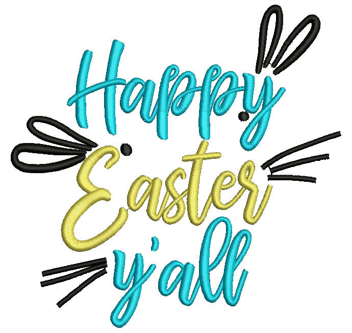 Happy Easter Yall Filled Machine Embroidery Design Digitized Pattern