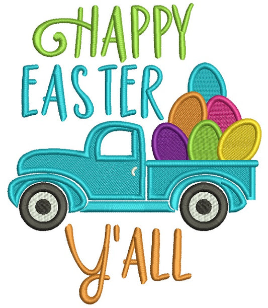Happy Easter Yall Truck With Egs Filled Machine Embroidery Design Digitized Pattern
