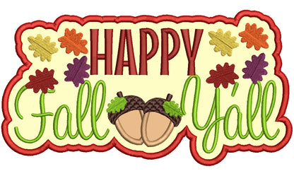 Happy Fall Y'all Acorns And Fall Flowers Applique Machine Embroidery Design Digitized Pattern