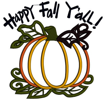 Happy Fall Yall Pumpkin Applique Machine Embroidery Digitized Design Pattern