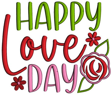 Happy Love Day Rose Valentine's Day Applique Machine Embroidery Design Digitized Pattern