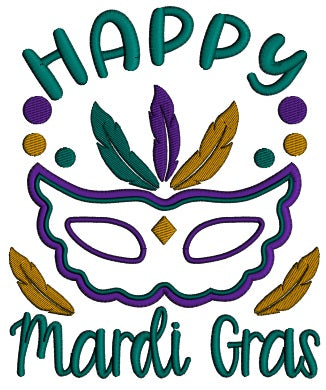 Happy Mardi Gras Mask With Feathers Applique Machine Embroidery Design Digitized Pattern