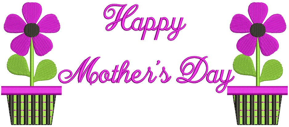 Happy Mothers Day Filled Machine Embroidery Digitized Design Pattern