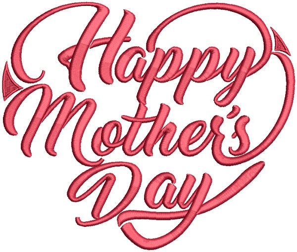 Happy Mother's Day Heart Text Filled Machine Embroidery Design Digitized Pattern