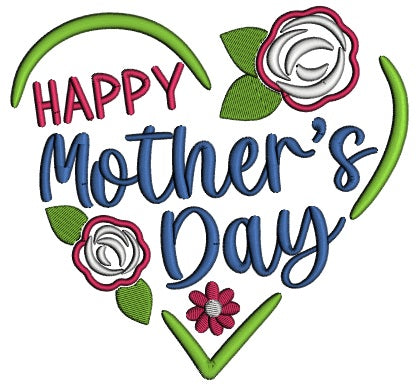 Happy Mother's Day Rose And Heart Applique Machine Embroidery Design Digitized Pattern
