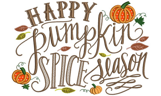Happy Pumpkin Spice Season Applique Machine Embroidery Digitized Design Pattern