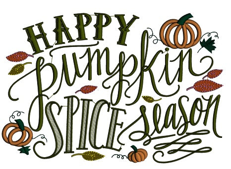 Happy Pumpkin Spice Season Applique Machine Embroidery Digitized Design Pattern