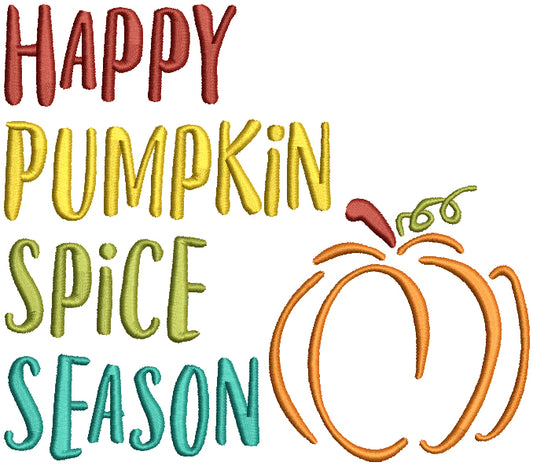 Happy Pumpkin Spice Season Thanksgiving Filled Machine Embroidery Design Digitized Pattern