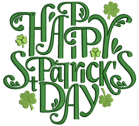 Happy Saint Patrick's Day With Shamrock Ornate Filled Machine Embroidery Design Digitized Pattern