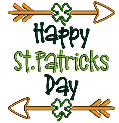 Happy St. Patricks Day With Two Arrows Applique Machine Embroidery Design Digitized Pattern