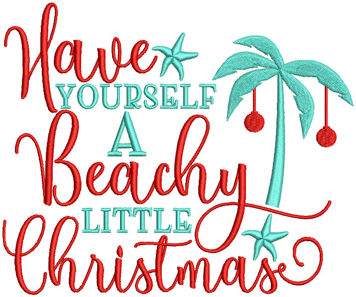 Have Yourself A Beachy Little Christmas Filled Machine Embroidery Design Digitized Pattern