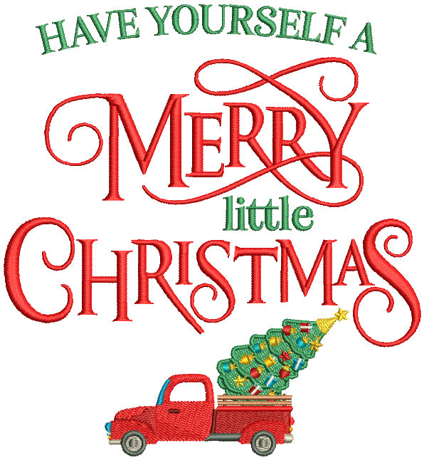 Have Yourself A Merry Little Christmas Filled Machine Embroidery Design Digitized Pattern