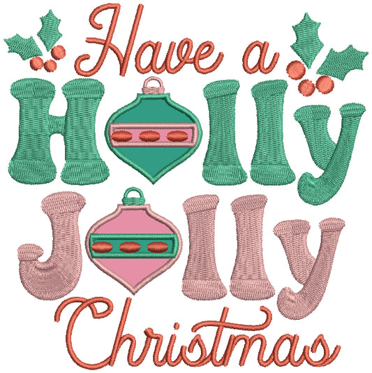Have a Holly Jolly Christmas Ornaments Applique Machine Embroidery Design Digitized Pattern