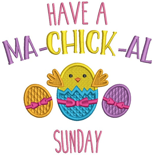 Have a Machickal Sunday Easter Filled Machine Embroidery Design Digitized