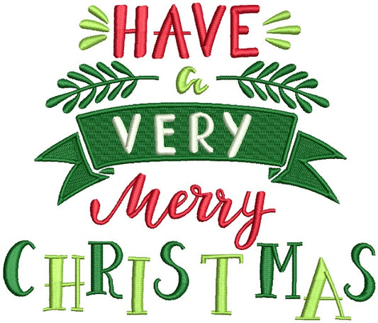 Have a Very Merry Christmas Banner Filled Machine Embroidery Design Digitized Pattern