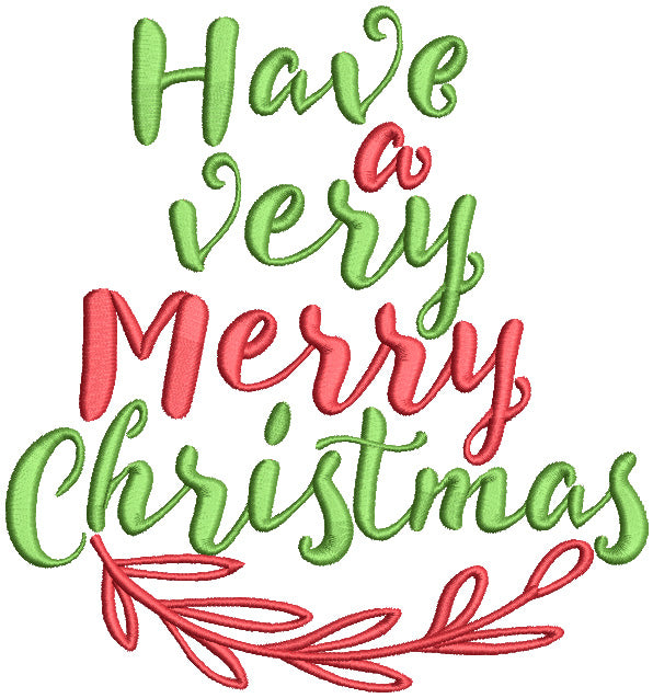 Have a Very Merry Christmas Filled Machine Embroidery Design Digitized Pattern