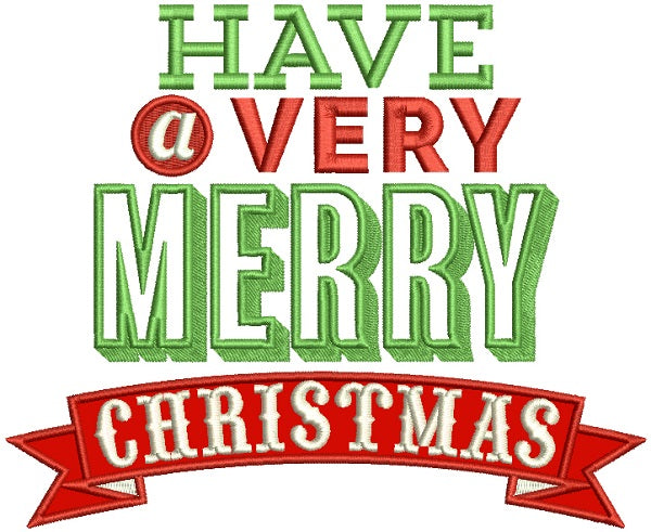 Have a Very Merry Christmas Large Banner Applique Machine Embroidery Design Digitized Pattern