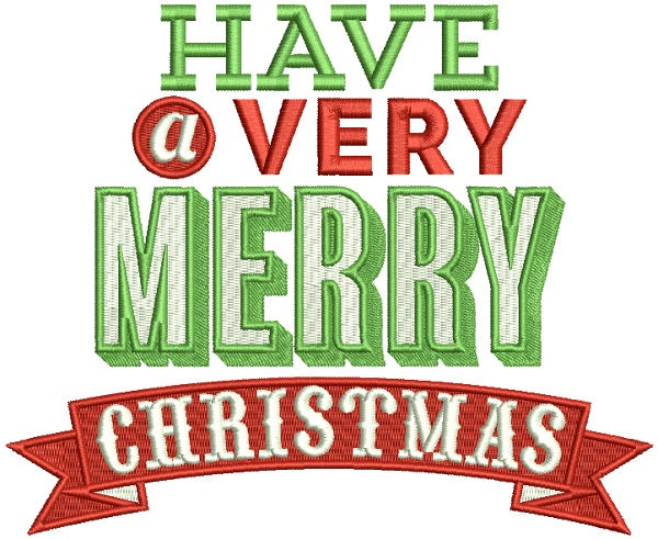 Have a Very Merry Christmas Large Banner Filled Machine Embroidery Design Digitized Pattern
