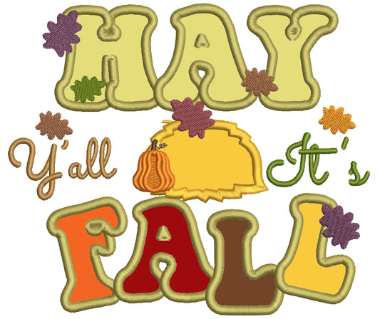 Hay Ya'll It's Fall Thanksgiving Applique Machine Embroidery Design Digitized Pattern