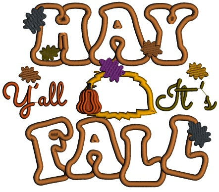 Hay Ya'll It's Fall Thanksgiving Applique Machine Embroidery Design Digitized Pattern