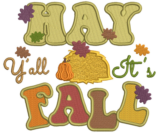 Hay Ya'll It's Fall Thanksgiving Filled Machine Embroidery Design Digitized Pattern