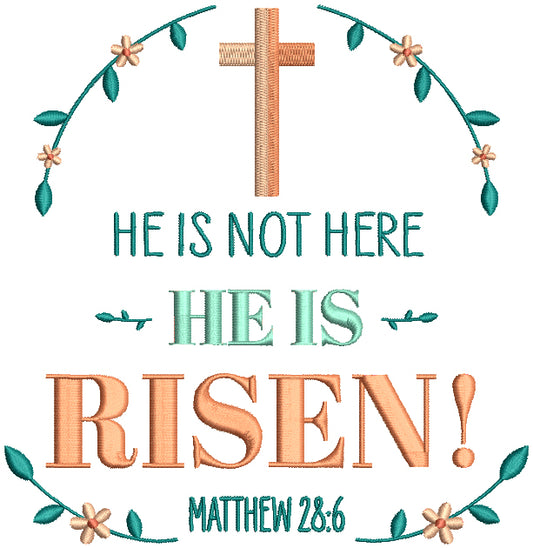 He Is Not Here He Is Risen Matthew 28-6 Bible Verse Religious Filled Machine Embroidery Design Digitized Pattern