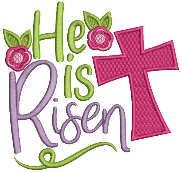 He Is Risen Flowers And a Cross Filled Easter Machine Embroidery Design Digitized Pattern