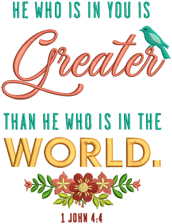 He Who Is In You Is Greater Than He Who Is The World 1 John 4-4 Bible Verse Religious Filled Machine Embroidery Design Digitized Pattern