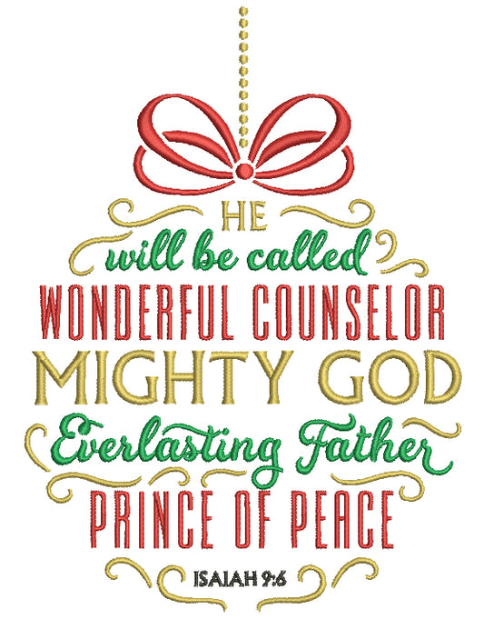 He Will Be Called Wonderful Counselor Mighty GOD Everlasting Father Prince of Peace Isaiah 9-6 Filled Machine Embroidery Digitized Design Pattern
