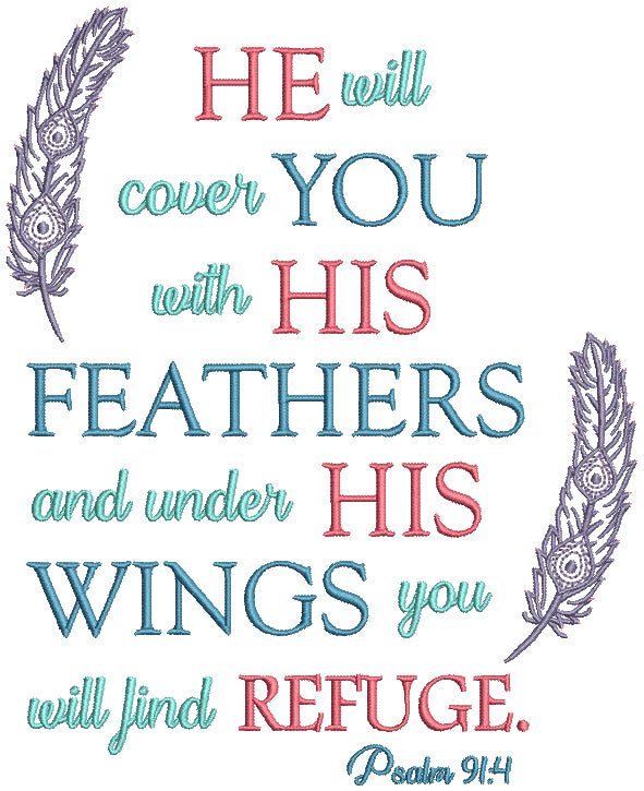 He Will Cover You With His Feathers And Under His Wings You Will FInd Refuge Psalm 91-4 Bible Verse Religious Filled Machine Embroidery Design Digitized Pattern