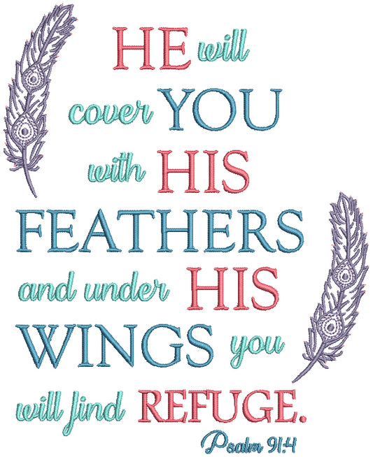 He Will Cover You With His Feathers And Under His Wings You Will FInd Refuge Psalm 91-4 Bible Verse Religious Filled Machine Embroidery Design Digitized Pattern