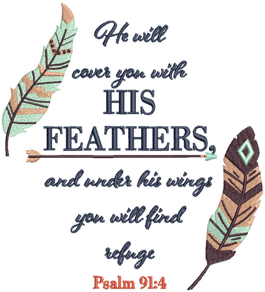 He Will Cover You With His Feathers And Under His Wings You Will FInd Refuge Psalm 91-4 With An Arrow Religious Bible Verse Filled Machine Embroidery Design Digitized Pattern