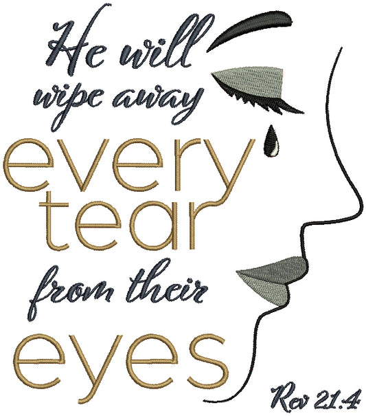 He Will Wipe Away Every Tear From Their Eyes Rev 21-4 Bible Verse Religious Filled Machine Embroidery Design Digitized Pattern