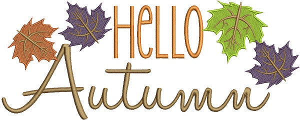 Hello Autumn Colorful Leaves Filled Machine Embroidery Design Digitized Pattern