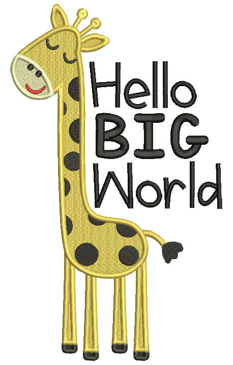 Hello Big World Giraffe Filled Machine Embroidery Design Digitized Pattern