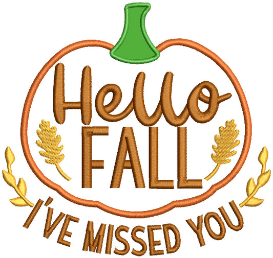 Hello Fall I've Missed You Pumpkin Applique Machine Embroidery Design Digitized Pattern