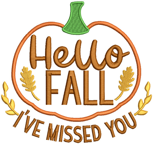 Hello Fall I've Missed You Pumpkin Filled Machine Embroidery Design Digitized Pattern