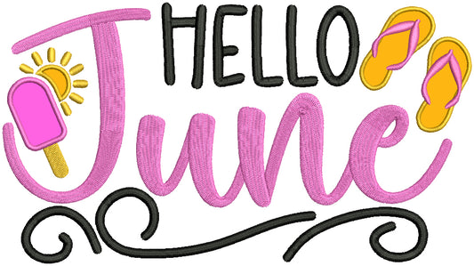 Hello June Flip Flops Sun And Ice Cream Cone Summer Applique Machine Embroidery Design Digitized Pattern