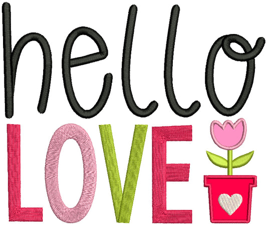 Hello Love Flower In The Pot Valentine's Day Applique Machine Embroidery Design Digitized Pattern