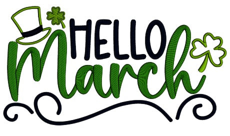 Hello March Shamrocks And Tall Hat St.Patrick's Day Applique Machine Embroidery Design Digitized Pattern