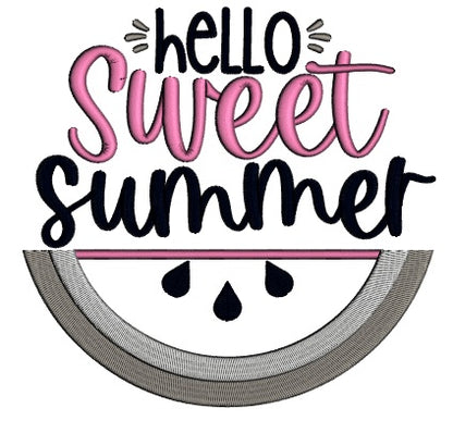 Hello Sweet Summer Watermelon Food Applique Machine Embroidery Design Digitized Pattern