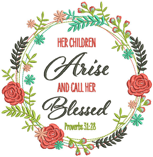 Her Children Arise And Call Her Blessed Proverbs 31-28 Flower Frame Bi ...