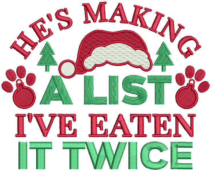 He's Making a List I've Eaten It Twice Christmas Filled Machine Embroidery Design Digitized Pattern