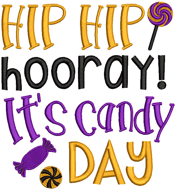 Hip Hip Hooray It's Candy Day Halloween Filled Machine Embroidery Design Digitized Pattern