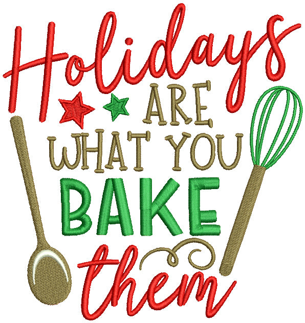 Holidays Are What You Bake Them Christmas Filled Machine Embroidery Design Digitized Pattern
