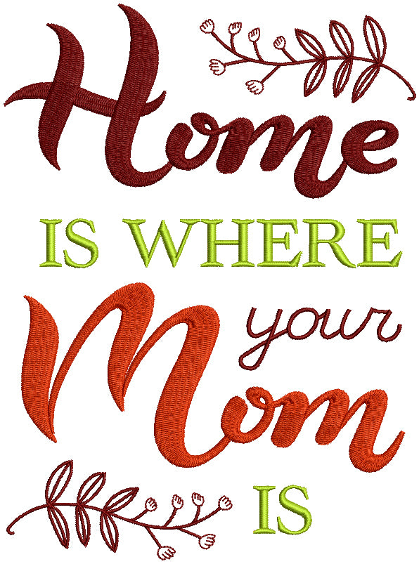 Home I Where Yoour Mom Is Filled Machine Embroidery Design Digitized Pattern