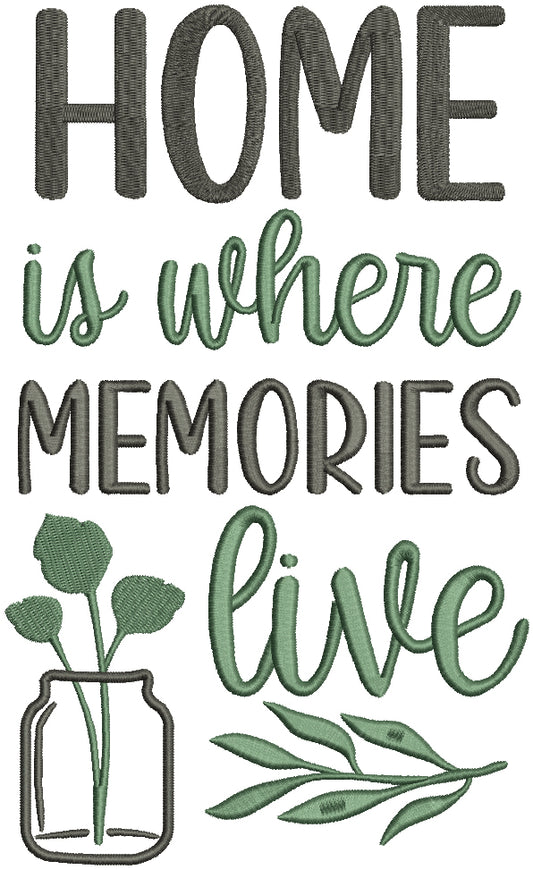 Home Is Where Memories Live Mason Jar And Plants Applique Machine Embroidery Design Digitized Pattern