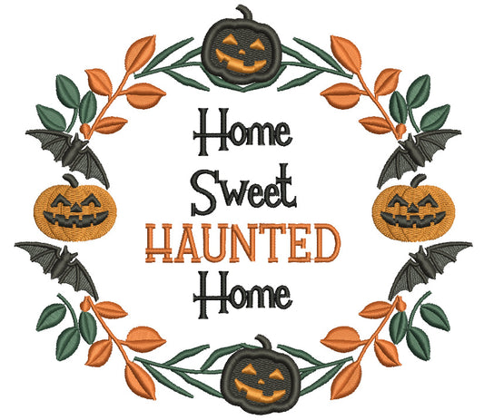 Home Sweet Haunted Home Halloween Pumpkin Wreath Filled Machine Embroidery Design Digitized Pattern